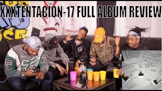 XXXTENTACION - 17 FULL ALBUM REVIEW/REACTION
