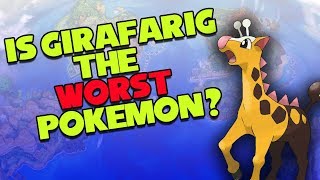 Is Girafarig The WORST Pokemon?