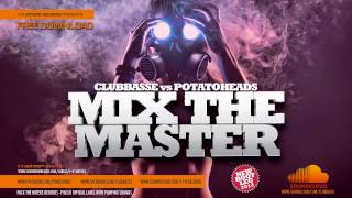 Clubbasse vs Potatoheads - Mix The Master 2013 (bootleg mix)