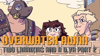 Overwatch AWNN - Two Larrikins and a D.Va Part 2