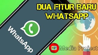 DUA FITUR BARU WHATSAPP YANG WAJIB DIMILIKI DI AKHIR 2019