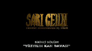 Ermeni Sorunu: 1.Bölüm (Yüzyılın Kan Davası) (Sarı Gelin Belgeseli)