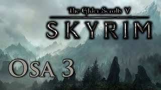 Pelataan Skyrim (modattu) - Osa 3