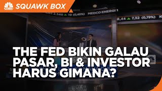 The Fed Bikin Pasar Galau, BI Hingga Investor Harus Gimana?