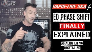 EQ Phase Shift (Finally) Explained Analog vs Digital - Rapid Fire Q&A #14