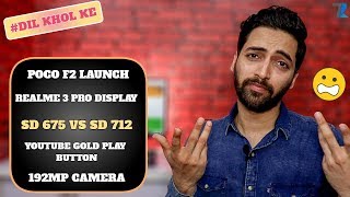 #Ask Ruhez - Poco F2 Launch,Realme 3 Pro Punch Hole Display,SD 675 vs SD 712,Redmi SD 855 Phone,192M