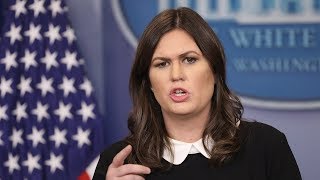 Watch Now: White House Press Briefing with Sarah Huckabee Sanders