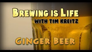 Ginger Beer Recipe - The Brewing Is Life Show