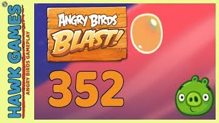 Angry Birds Blast Level 352 - 3 Stars Walkthrough, No Boosters