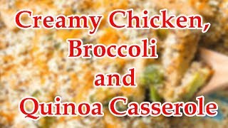 How To Make Creamy Chicken, Broccoli And Quinoa Casserole Recipes #015