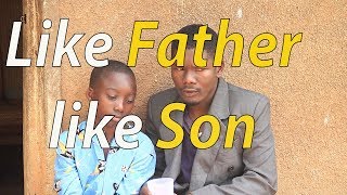Like Father Like Son - funniest Ugandan Comedy skits.