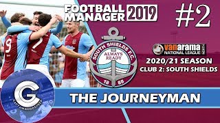 Let’s Play FM19 Journeyman | South Shields S3 E2 | SETTLED! | A Football Manager 2019 Story