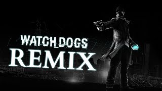 Watch Dogs - REMIX