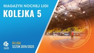Nocna Liga Halowa: Magazyn - III liga (5.kolejka)