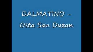 Dalmatino - Osta San Duzan (Novo 2012)