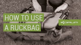 How To… Use A Korum Ruckbag