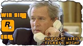 WIR SIND ROCKSTAR SCHEIßEGAL ★ GTA Online Support liest Tickets nicht (Quasi ein Beweis)