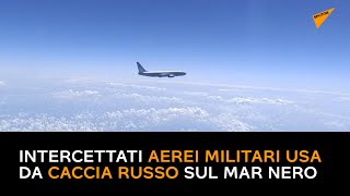 Intercettati aerei militari Usa da caccia russo sul Mar Nero