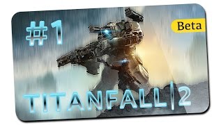Обзор режима Bounty Hunt ? Titanfall 2 Alpha Beta multiplayer #1 ? PS4 gameplay на русском