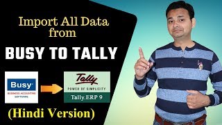 BUSY to TALLY (HINDI VERSION) || Import All Data from Busy To Tally