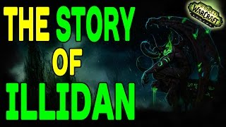 World of Warcraft LEGION: The Story of Illidan Stormrage !!