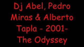 Dj Abel, Pedro Miras & Alberto Tapla 2001 The Odyssey