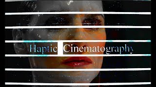 Haptic Cinematography ~