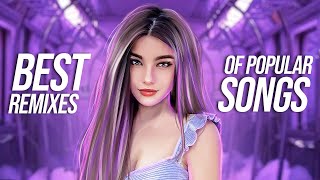 Best Remixes of Popular Songs 2022 - Music Mix 2022 - EDM Party Songs