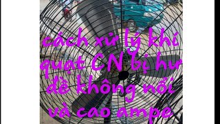 #Quạtcôngnghiệp cách xử lý khi quạt công nghiệp bị cao ampe và nặng đề