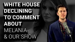 White House Won't Comment About Melania Trump Liking Our Video