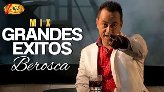 MIX - BEROSCA - GRANDES EXITOS