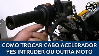 COMO TROCAR CABO ACELERADOR SUZUKI YES INTRUDER OU OUTRA MOTO