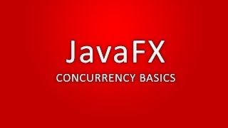 JavaFX - Concurrency Basics
