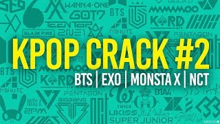 KPOP Crack #2 | BTS | EXO | Monsta X | NCT