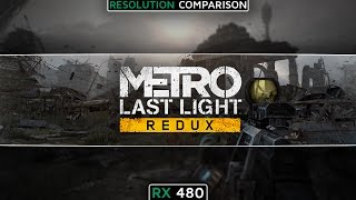 RX 480 | FX-8320 Metro: Last Light Redux (Resolution Comparison) (1080p60FPS)