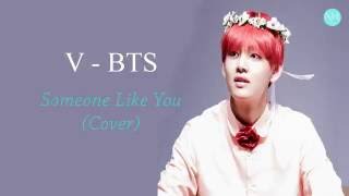 BTS V  (뷔) - Someone like you (Cover) Lyrics