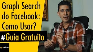 Como Usar o Graph Search do Facebook Para Entender Seu Público
