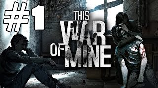 This War of Mine Walkthrough Part 1 Gameplay Let's Play Playthrough Review 1080p