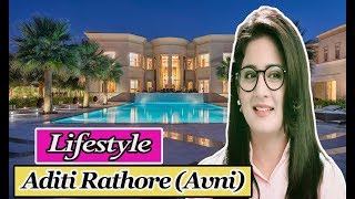 Aditi Rathore (Avni) Lifestyle 2018.