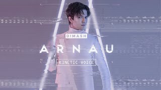 Dimash Kudaibergen - ARNAU: Kinetic Voice