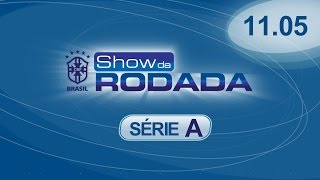 Show da Rodada | 11/05/2015 - Brasileirão Série A