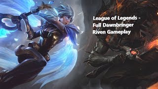 League of Legends   Full Dawnbringer Riven Gameplay