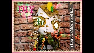 DIY Как сделать домик для феи из шарика