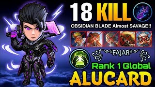 18 Kills Alucard Obsidian Blade Almost Savage! - Top 1 Global Alucard ꧁༺FAJAR༻꧂ - Mobile Legends