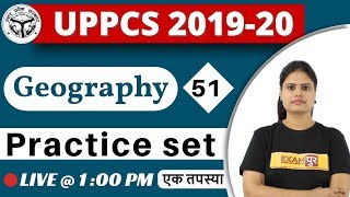 Class-51 || UPPCS 2019-20 ||  Geography || By Arooshi Maam || Practice Set