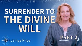 Jamye Price about Surrendering to The Divine Will (2:2)