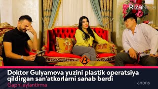 Doktor Gulyamova yuzini plastik operatsiya qildirgan san'atkorlarni sanab berdi (anons)