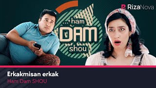 Ham Dam SHOU - Erkakmisan erkak (hajviy ko'rsatuv)