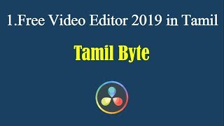 Best Video Editor for Free 2019 in தமிழ் | Tamil | Tamil Byte