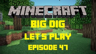 Minecraft: Big Dig Let's Play - Episode 47 - Season 2